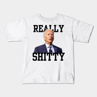 Biden Really Shitty Kids T-Shirt